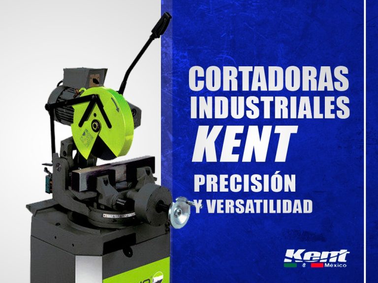 Cortadoras Industriales Kent: Precisión y Versatilidad en Cada Corte